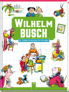 Wilhelm Busch Die schönsten Geschichten für Kinder